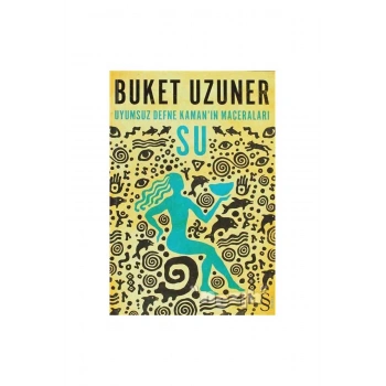 Uyumsuz Defne Kaman’ın Maceraları - Su