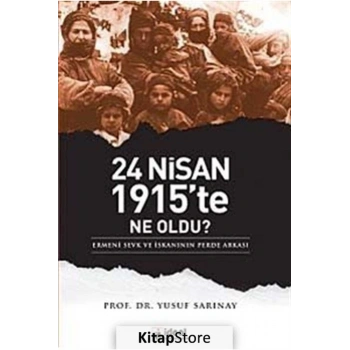 24 Nisan 1915te Ne Oldu?