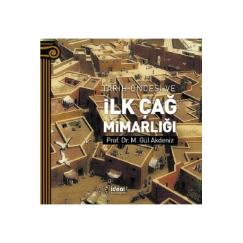 Tarih Öncesi ve İlk Çağ Mimarlığı