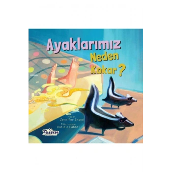 Ayaklarımız Neden Kokar? - Neden Serisi