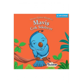 Maviş Çok Sıkılıyor - Duygu Eğitim Kitapları