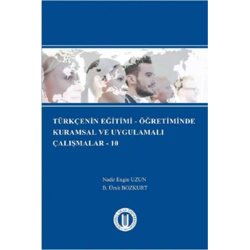 Türkçenin Eğitimi – Öğretiminde Kuramsal ve Uygulamalı Çalışmalar - 10