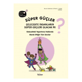 Süper Güçler Gelecekte İnsanların Süper Güçleri Olacak mı?