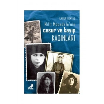 Milli Mücadelede Cesur ve Kayıp Kadınlar