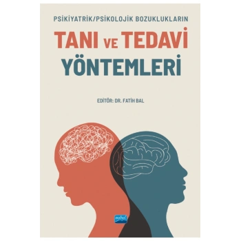 Psikiyatrik/Psikolojik Bozuklukların Tanı Ve Tedavi Yöntemleri