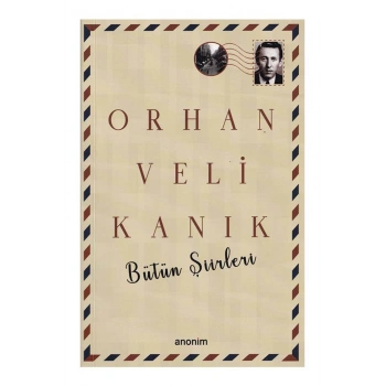 Bütün Şiirleri - Orhan Veli Kanık