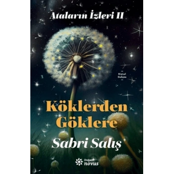 Ataların İzleri 2 : Köklerden Göklere