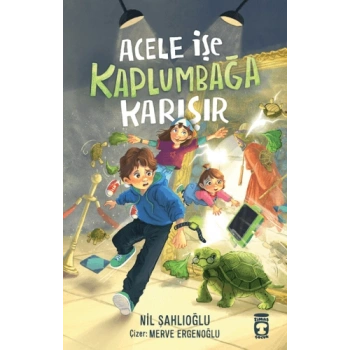 Acele İşe Kaplumbağa Karışır