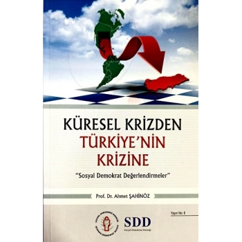 Küresel Krizden Türkiye’nin Krizine “Sosyal Demokrat Değerlindermeler”