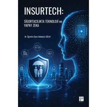 Insurtech - Sigortacılıkta Teknoloji Ve Yapay Zeka