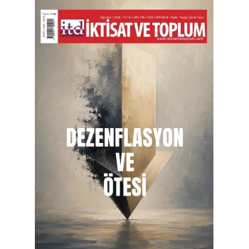 İktisat ve Toplum Dergisi 190. Sayı - Dezenflasyon ve Ötesi