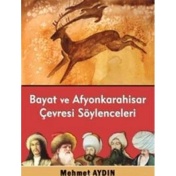 Bayat ve Afyonkarahisar Çevresi Söylenceleri