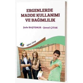 Ergenlerde Madde Kullanımı ve Bağımlılık