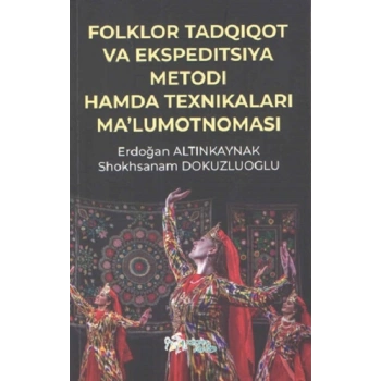 Folklor Tadqiqot Va Ekspeditsiya Metodi Hamda Texnikaları Ma’lumotnoması