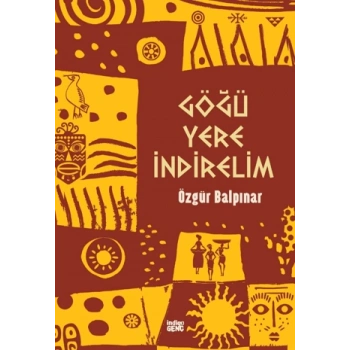 Göğü Yere İndirelim