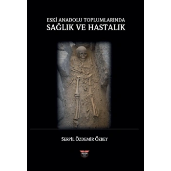 Eski Anadolu Toplumlarında Sağlık Ve Hastalık