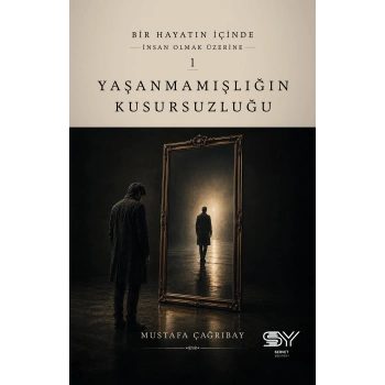 Yaşanmamışlığın Kusursuzluğu
