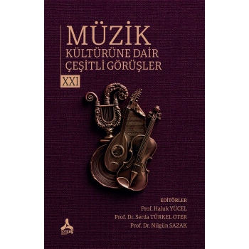 Müzik Kültürüne Dair Çeşitli Görüşler - XXI