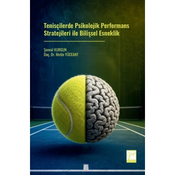 Tenisçilerde Psikolojik Performans Stratejileri ile Bilişsel Esneklik