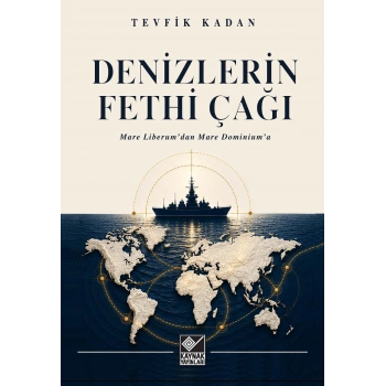 Denizlerin Fethi Çağı