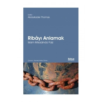 Ribayı Anlamak: İslam İktisadında Faiz - İktisat Yayınları