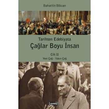 Tarihten Edebiyata Çağlar Boyu İnsan Cilt II - Yeni Çağ - Yakın Çağ