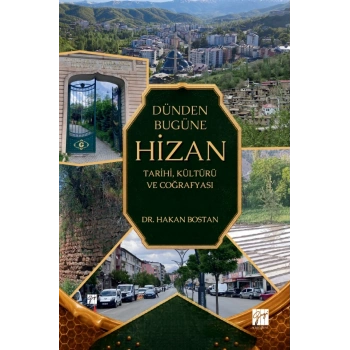 Dünden Bugüne Hizan - Tarihi, Kültürü Ve Coğrafyası