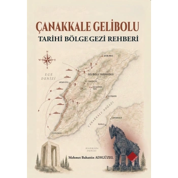 Çanakkale-Gelibolu Tarihi Bölge Gezi Rehberi