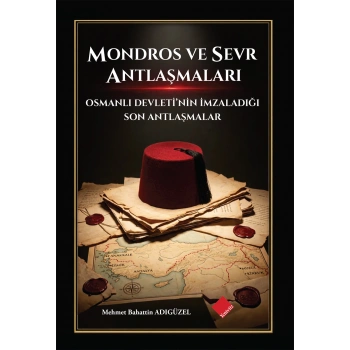Mondros Ve Sevr Antlaşmaları
