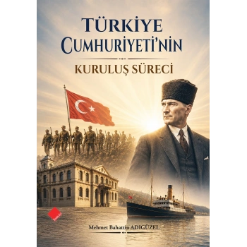 Türkiye Cumhuriyetinin Kuruluş Süreci