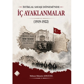 İstiklal Savaşı Döneminde İç Ayaklanmalar (1919-1922)