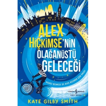 Alex Hiçkimse’nin Olağanüstü Geleceği