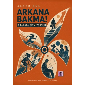 Arkana Bakma! O Tarafa Gitmiyorsun