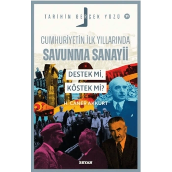 Cumhuriyetin İlk Yıllarında Savunma Sanayii - Destek mi, Köstek mi
