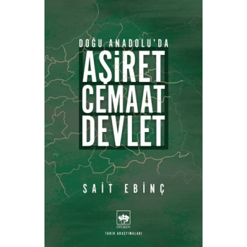 Doğu Anadoluda Aşiret - Cemaat - Devlet