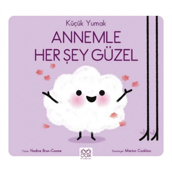 Küçük Yumak - Annemle Her Şey Güzel