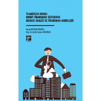 Tasarrufa Dayalı Konut Finansman Sisteminin Hukuki Analizi Ve Finansman Modelleri