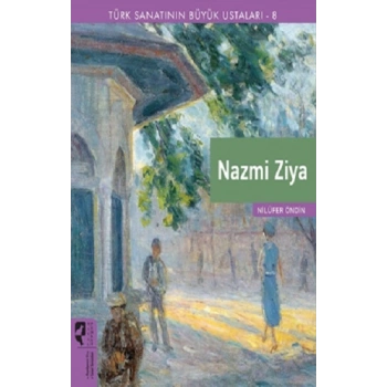Türk Sanatının Büyük Ustaları 8 Nazmi Ziya