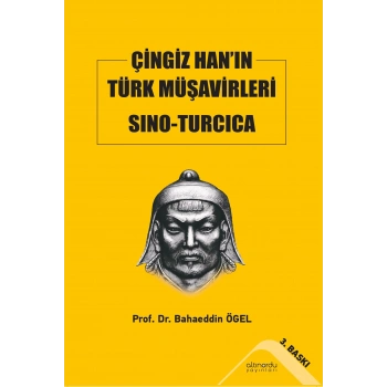 Çingiz Han’ın Türk Müşavirleri Sino-Turcica