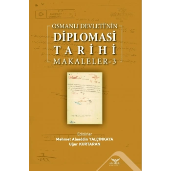 Osmanlı Devleti’nin  Diplomasi Tarihi Makaleler-3