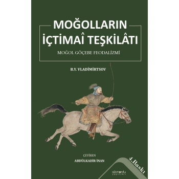 Moğolların İçtimai Teşkilatı - Moğol Göçebe Teşkilatı