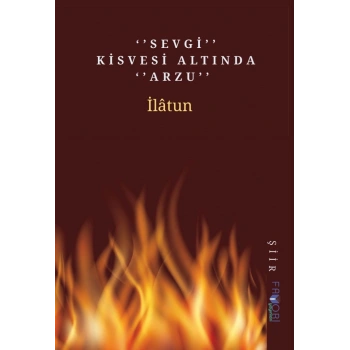 Sevgi Kisvesi Altında Arzu
