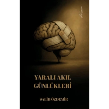 Yaralı Akıl Günlükleri