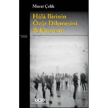 Hala Birinin Özür Dilemesini Bekliyorum