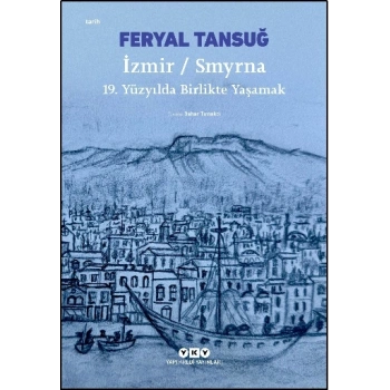 İzmir-Smyrna - 19. Yüzyılda Birlikte Yaşamak