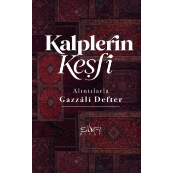 Kalplerin Keşfi - Alıntılarla Gazzali Defter