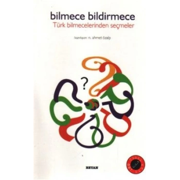 Türk Bilmecelerinden Seçmeler - Bilmece Bildirmece