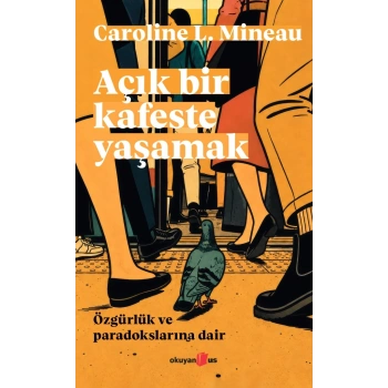 Açık Bir Kafeste Yaşamak