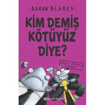 Kim Demiş Kötüyüz Diye? 3 Küçük Sevimli Yaramaz