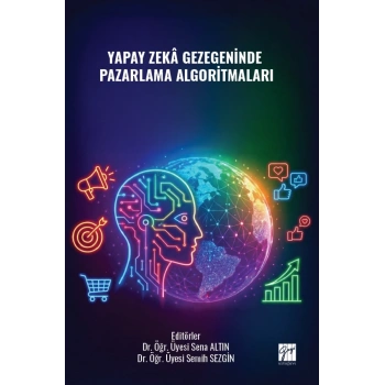 Yapay Zeka Gezegeninde Pazarlama Algoritmaları